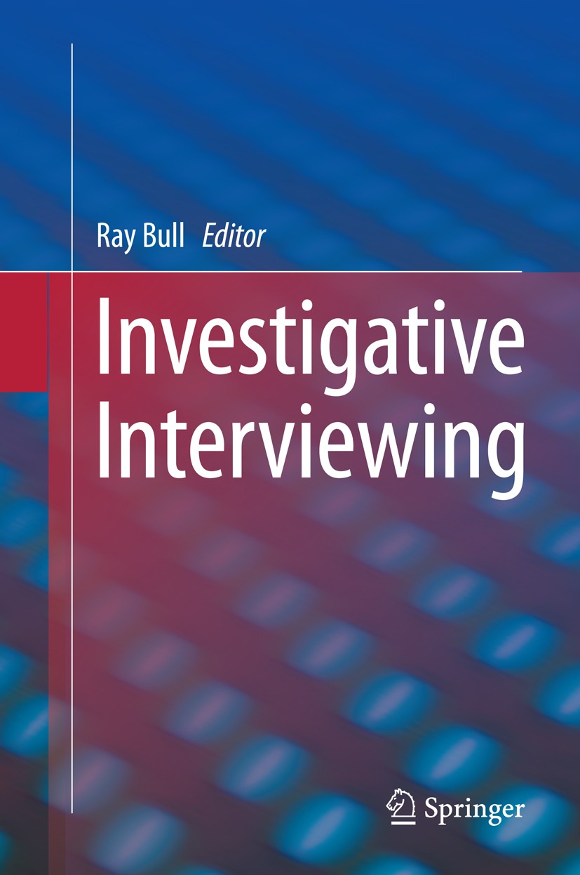 Titlebook: Investigative Interviewing; Ray Bull Book 2014 Springer Science+Business Media New York 2014 International Criminal Court and Tribunals.ch Titlebook: Investigative Interviewing; Ray Bull Book 2014 Springer Science+Business Media New York 2014 International Criminal Court and Tribunals.ch
