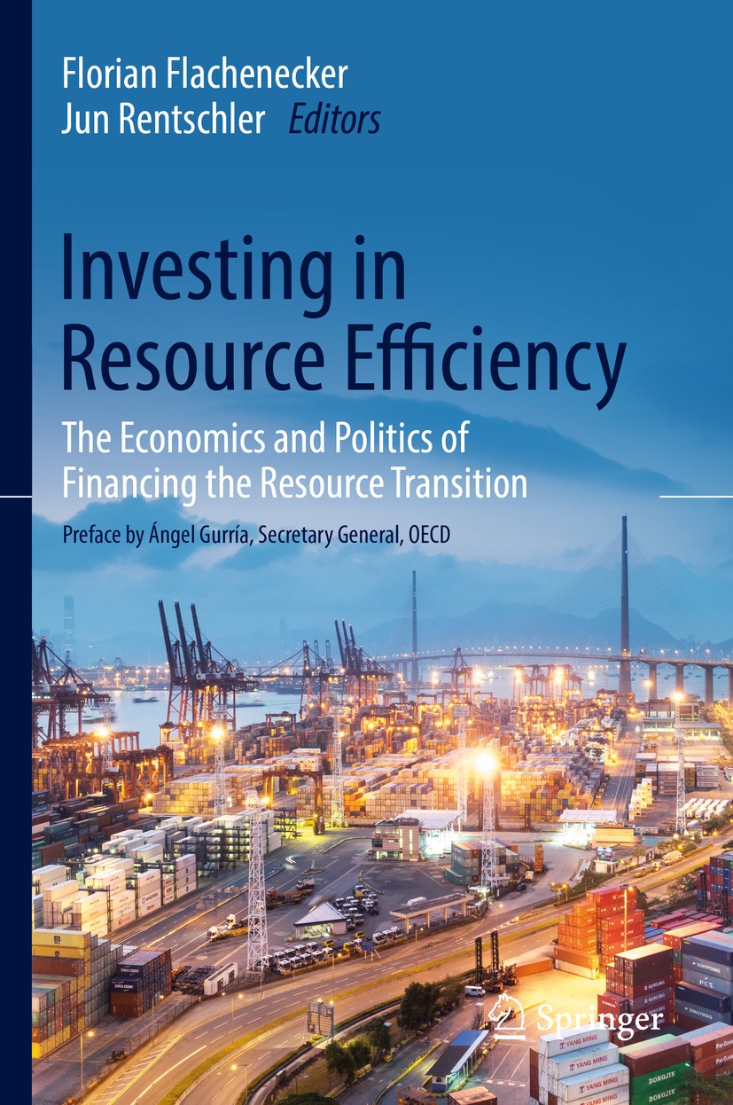 Titlebook: Investing in Resource Efficiency; The Economics and Po Florian Flachenecker,Jun Rentschler Book 2018 Springer International Publishing AG, Titlebook: Investing in Resource Efficiency; The Economics and Po Florian Flachenecker,Jun Rentschler Book 2018 Springer International Publishing AG,