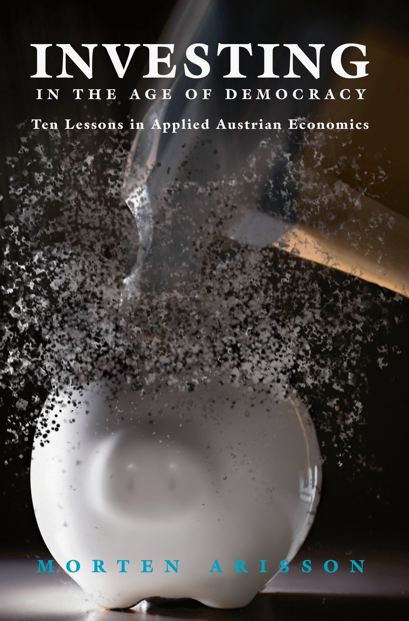 Titlebook: Investing in the Age of Democracy; Ten Lessons in Appli Morten Arisson Book 2018 The Editor(s) (if applicable) and The Author(s) 2018 Austr Titlebook: Investing in the Age of Democracy; Ten Lessons in Appli Morten Arisson Book 2018 The Editor(s) (if applicable) and The Author(s) 2018 Austr