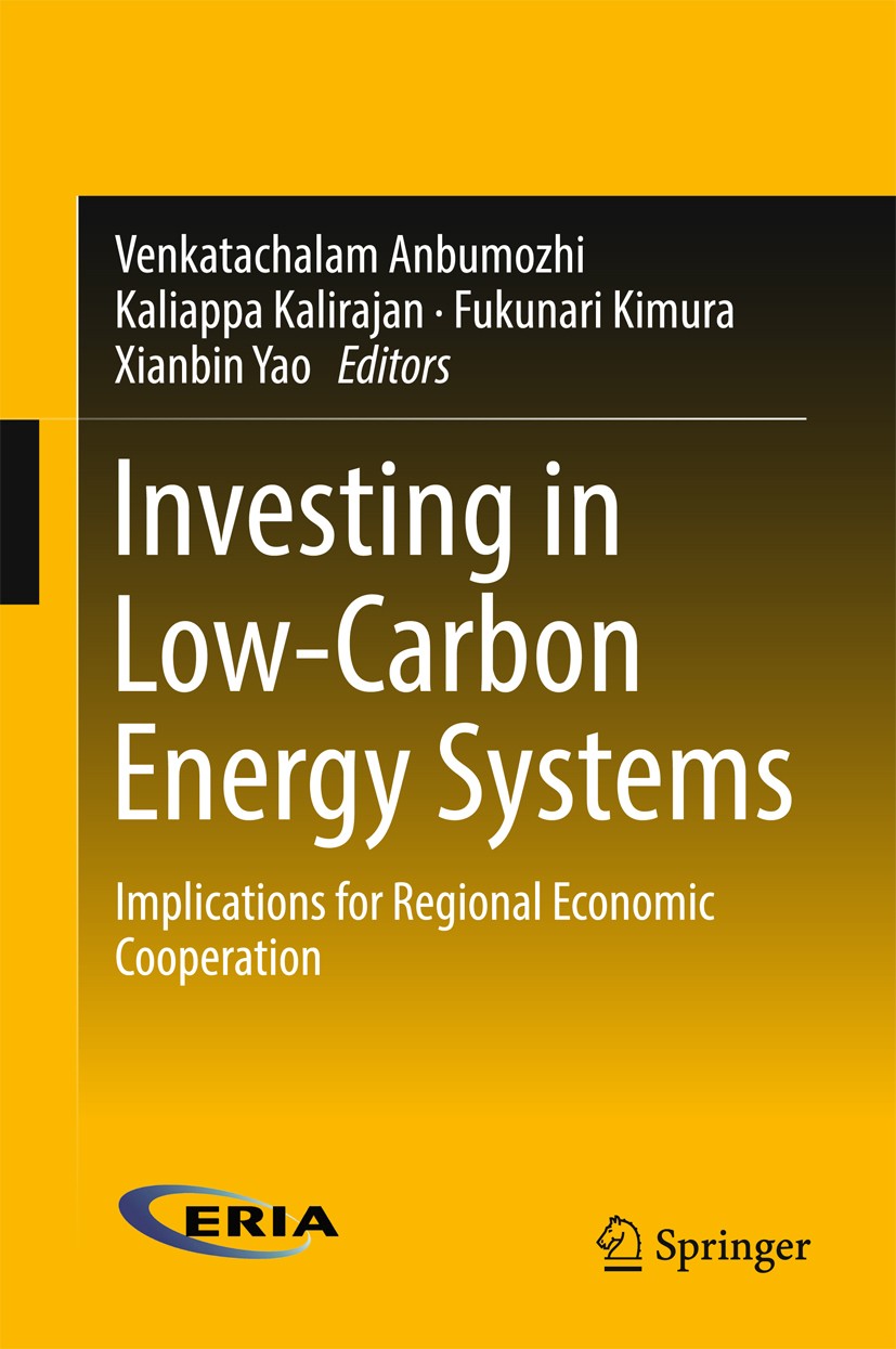 Titlebook: Investing in Low-Carbon Energy Systems; Implications for Reg Venkatachalam Anbumozhi,Kaliappa Kalirajan,Xianbin Book 2016 Springer Science+ Titlebook: Investing in Low-Carbon Energy Systems; Implications for Reg Venkatachalam Anbumozhi,Kaliappa Kalirajan,Xianbin Book 2016 Springer Science+