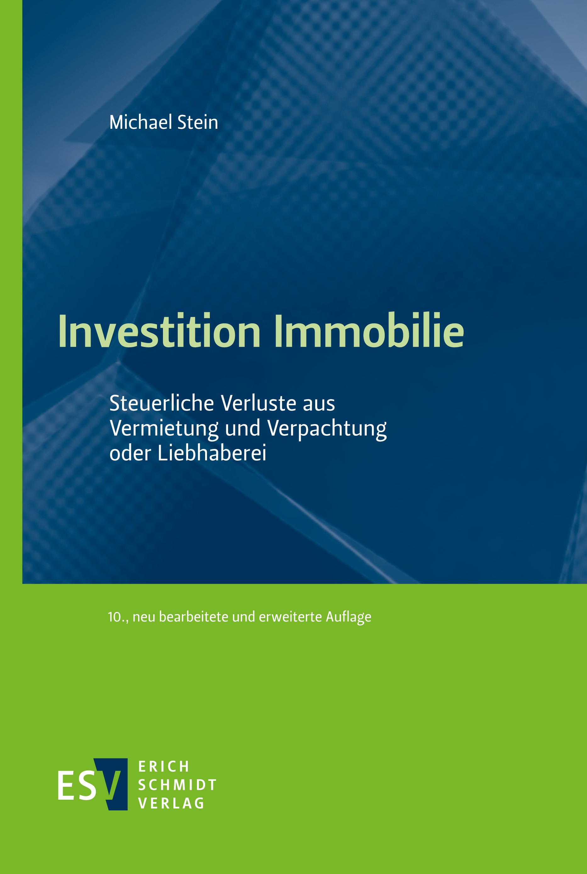 Titlebook: Investition Immobilie; Michael Stein Book 2022Latest edition Erich Schmidt Verlag GmbH & Co. KG 2022 Vermietung und Verpachtung.Liebhabere Titlebook: Investition Immobilie; Michael Stein Book 2022Latest edition Erich Schmidt Verlag GmbH & Co. KG 2022 Vermietung und Verpachtung.Liebhabere