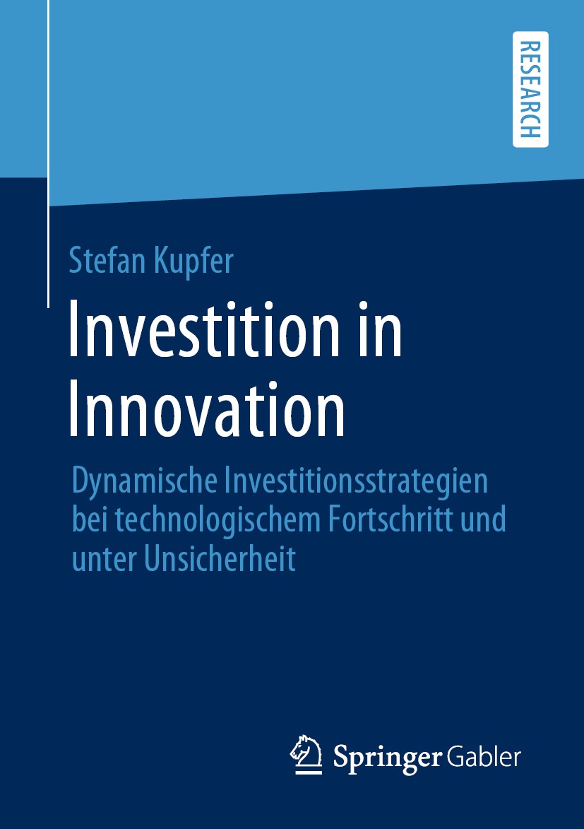 Titlebook: Investition in Innovation; Dynamische Investiti Stefan Kupfer Book 2020 Springer Fachmedien Wiesbaden GmbH, ein Teil von Springer Nature 20 Titlebook: Investition in Innovation; Dynamische Investiti Stefan Kupfer Book 2020 Springer Fachmedien Wiesbaden GmbH, ein Teil von Springer Nature 20
