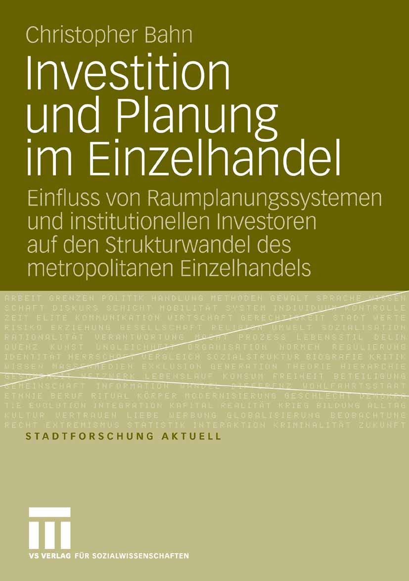 Titlebook: Investition und Planung im Einzelhandel; Einfluss von Raumpla Christopher Bahn Book 2006 VS Verlag für Sozialwissenschaften | Springer Fach Titlebook: Investition und Planung im Einzelhandel; Einfluss von Raumpla Christopher Bahn Book 2006 VS Verlag für Sozialwissenschaften | Springer Fach