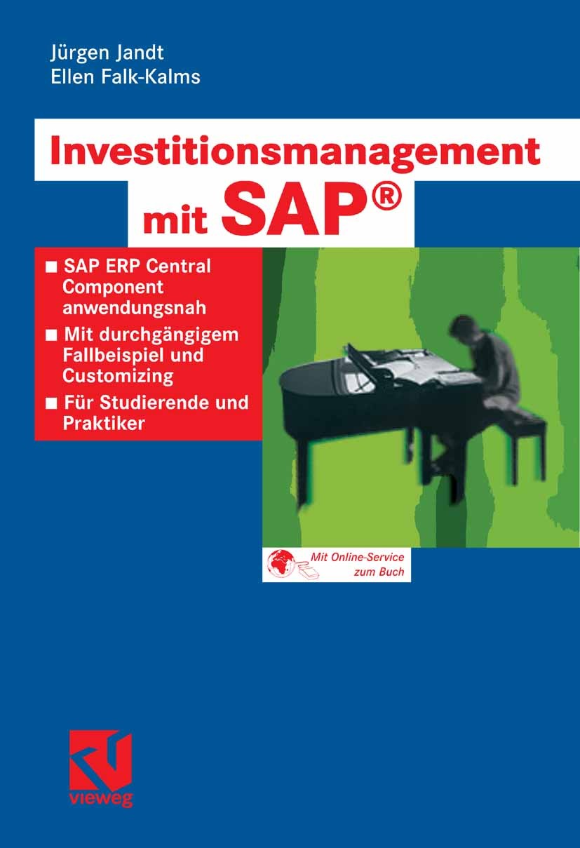 Titlebook: Investitionsmanagement mit SAP®; SAP ERP Central Comp Jürgen Jandt,Ellen Falk-Kalms Book 2008 Vieweg+Teubner Verlag | Springer Fachmedien W Titlebook: Investitionsmanagement mit SAP®; SAP ERP Central Comp Jürgen Jandt,Ellen Falk-Kalms Book 2008 Vieweg+Teubner Verlag | Springer Fachmedien W