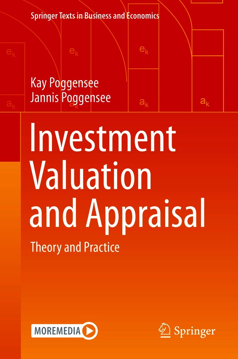 Titlebook: Investment Valuation and Appraisal; Theory and Practice Kay Poggensee,Jannis Poggensee Textbook 2021 The Editor(s) (if applicable) and The Titlebook: Investment Valuation and Appraisal; Theory and Practice Kay Poggensee,Jannis Poggensee Textbook 2021 The Editor(s) (if applicable) and The