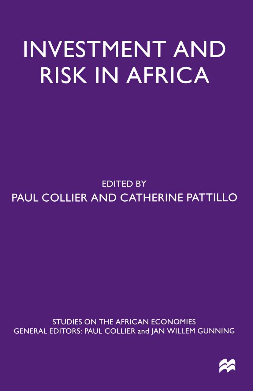 Titlebook: Investment and Risk in Africa; Paul Collier (Director),Catherine Pattillo Book 2000 Palgrave Macmillan, a division of Macmillan Publishers Titlebook: Investment and Risk in Africa; Paul Collier (Director),Catherine Pattillo Book 2000 Palgrave Macmillan, a division of Macmillan Publishers