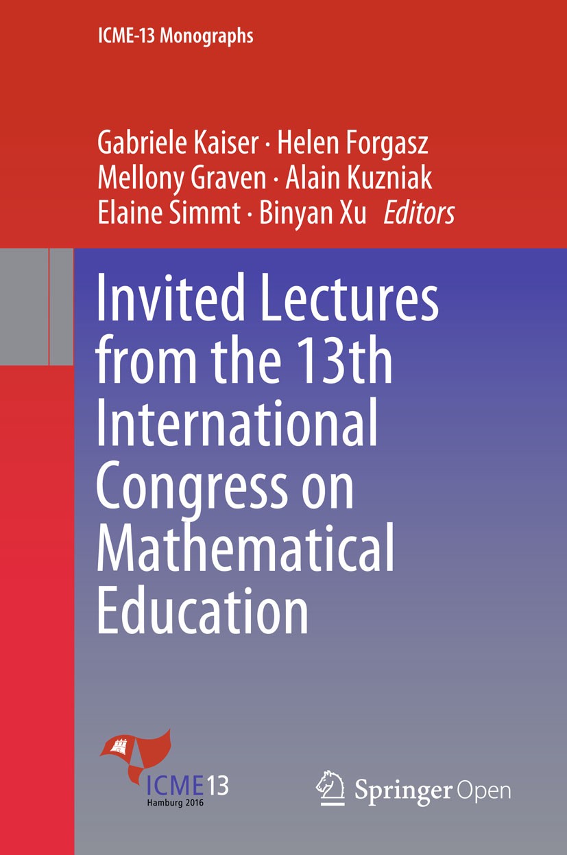 Titlebook: Invited Lectures from the 13th International Congress on Mathematical Education; Gabriele Kaiser,Helen Forgasz,Binyan Xu Conference procee Titlebook: Invited Lectures from the 13th International Congress on Mathematical Education; Gabriele Kaiser,Helen Forgasz,Binyan Xu Conference procee
