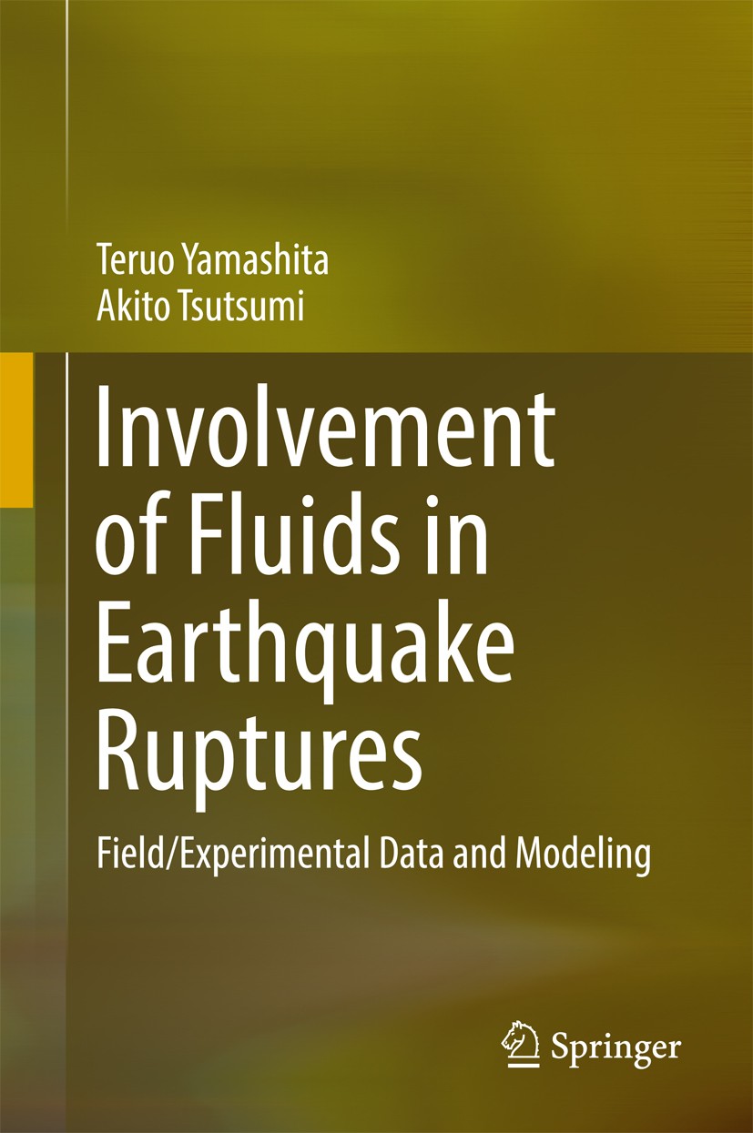 Titlebook: Involvement of Fluids in Earthquake Ruptures; Field/Experimental D Teruo Yamashita,Akito Tsutsumi Book 2018 Springer Japan KK 2018 Earthqua Titlebook: Involvement of Fluids in Earthquake Ruptures; Field/Experimental D Teruo Yamashita,Akito Tsutsumi Book 2018 Springer Japan KK 2018 Earthqua
