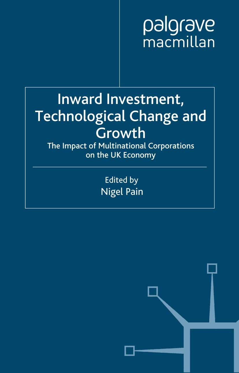 Titlebook: Inward Investment, Technological Change and Growth; The Impact of Multin Nigel Pain (Senior Research Fellow) Book 2001 National Institute o Titlebook: Inward Investment, Technological Change and Growth; The Impact of Multin Nigel Pain (Senior Research Fellow) Book 2001 National Institute o