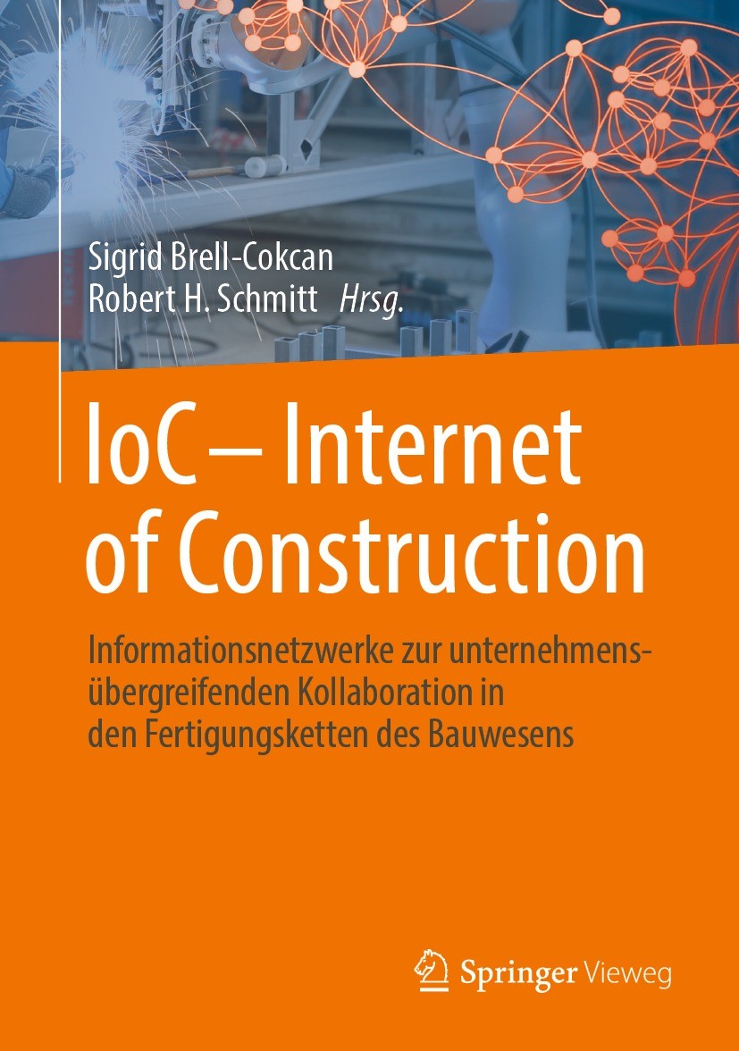 Titlebook: IoC - Internet of Construction ; Informationsnetzwerk Sigrid Brell-Cokcan,Robert H. Schmitt Book 2024 Der/die Herausgeber bzw. der/die Auto Titlebook: IoC - Internet of Construction ; Informationsnetzwerk Sigrid Brell-Cokcan,Robert H. Schmitt Book 2024 Der/die Herausgeber bzw. der/die Auto