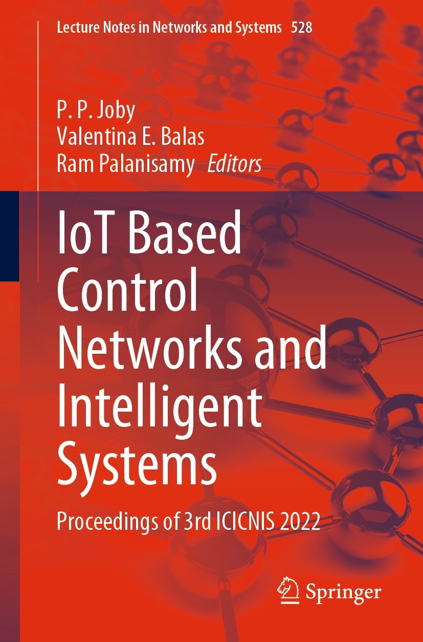 Titlebook: IoT Based Control Networks and Intelligent Systems; Proceedings of 3rd I P. P. Joby,Valentina E. Balas,Ram Palanisamy Conference proceeding Titlebook: IoT Based Control Networks and Intelligent Systems; Proceedings of 3rd I P. P. Joby,Valentina E. Balas,Ram Palanisamy Conference proceeding