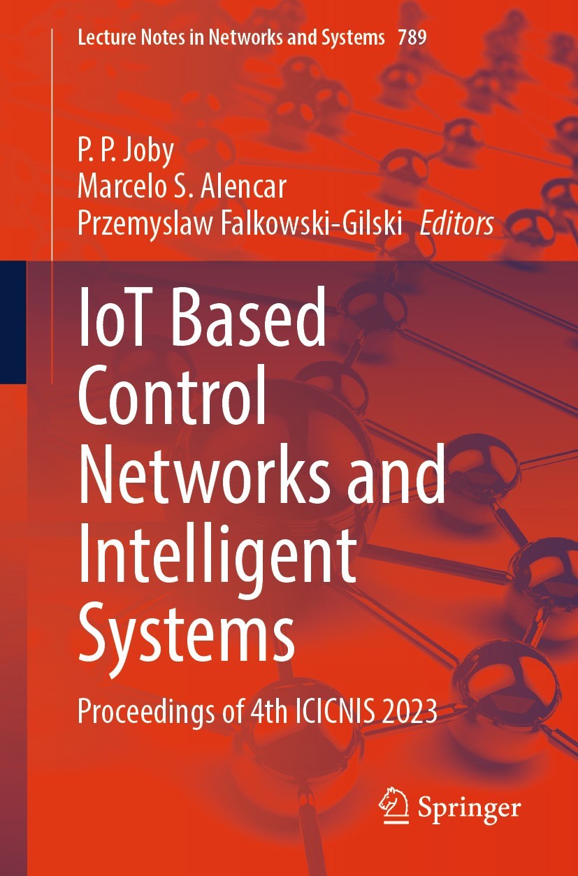 Titlebook: IoT Based Control Networks and Intelligent Systems; Proceedings of 4th I P. P. Joby,Marcelo S. Alencar,Przemyslaw Falkowski Conference proc Titlebook: IoT Based Control Networks and Intelligent Systems; Proceedings of 4th I P. P. Joby,Marcelo S. Alencar,Przemyslaw Falkowski Conference proc
