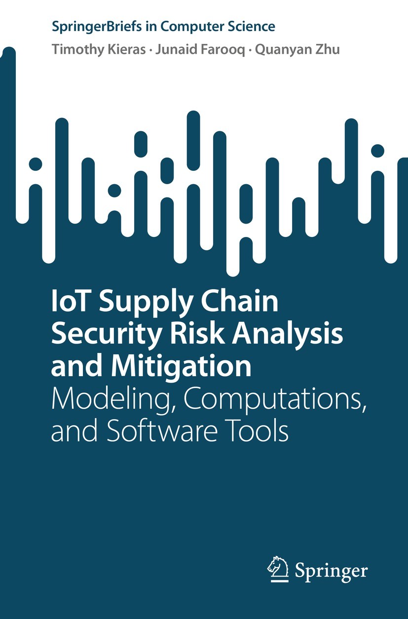 Titlebook: IoT Supply Chain Security Risk Analysis and Mitigation; Modeling, Computatio Timothy Kieras,Junaid Farooq,Quanyan Zhu Book 2022 The Author( Titlebook: IoT Supply Chain Security Risk Analysis and Mitigation; Modeling, Computatio Timothy Kieras,Junaid Farooq,Quanyan Zhu Book 2022 The Author(