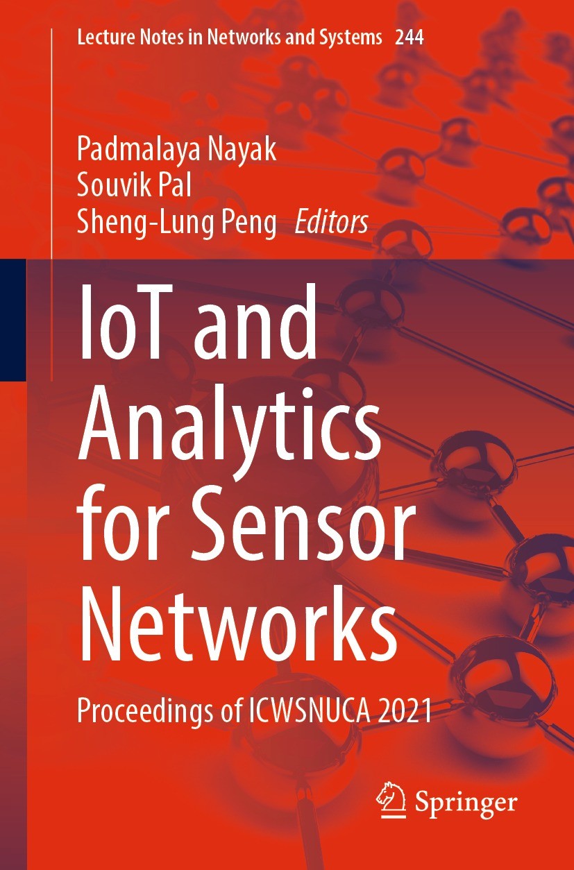 Titlebook: IoT and Analytics for Sensor Networks; Proceedings of ICWSN Padmalaya Nayak,Souvik Pal,Sheng-Lung Peng Conference proceedings 2022 The Edit Titlebook: IoT and Analytics for Sensor Networks; Proceedings of ICWSN Padmalaya Nayak,Souvik Pal,Sheng-Lung Peng Conference proceedings 2022 The Edit