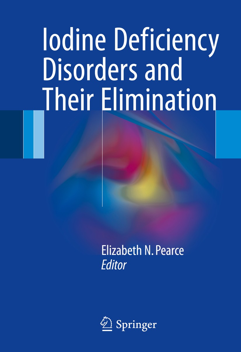 Titlebook: Iodine Deficiency Disorders and Their Elimination; Elizabeth N. Pearce Book 2017 Springer International Publishing AG 2017 thyroidal iodin Titlebook: Iodine Deficiency Disorders and Their Elimination; Elizabeth N. Pearce Book 2017 Springer International Publishing AG 2017 thyroidal iodin