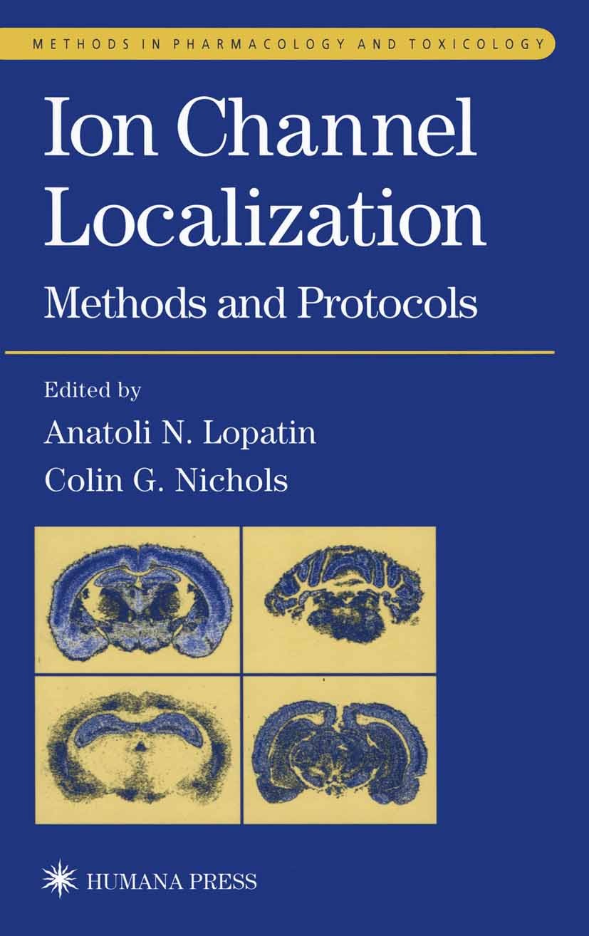 Titlebook: Ion Channel Localization; Anatoli N. Lopatin,Colin G. Nichols Book 2001 Humana Press 2001 Titlebook: Ion Channel Localization; Anatoli N. Lopatin,Colin G. Nichols Book 2001 Humana Press 2001