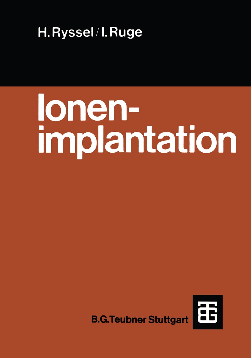 Titlebook: Ionenimplantation; Heiner Ryssel,Ingolf Ruge Book 1978 B. G. Teubner, Stuttgart 1978 Aluminium.Dotierung.Energie.Halbleiter.Halbleiterbaue Titlebook: Ionenimplantation; Heiner Ryssel,Ingolf Ruge Book 1978 B. G. Teubner, Stuttgart 1978 Aluminium.Dotierung.Energie.Halbleiter.Halbleiterbaue