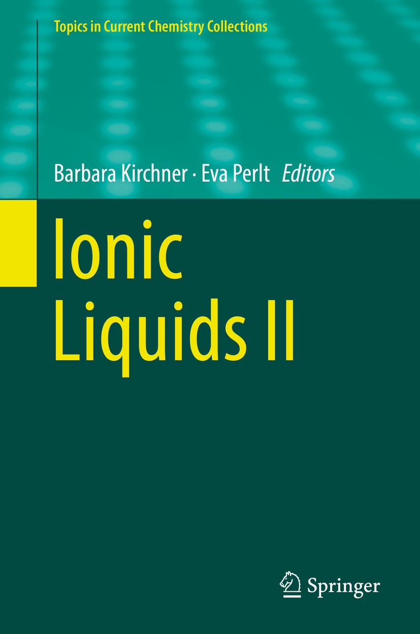 Titlebook: Ionic Liquids II; Barbara Kirchner,Eva Perlt Book 2018 Springer International Publishing AG, part of Springer Nature 2018 Supercapacitors. Titlebook: Ionic Liquids II; Barbara Kirchner,Eva Perlt Book 2018 Springer International Publishing AG, part of Springer Nature 2018 Supercapacitors.