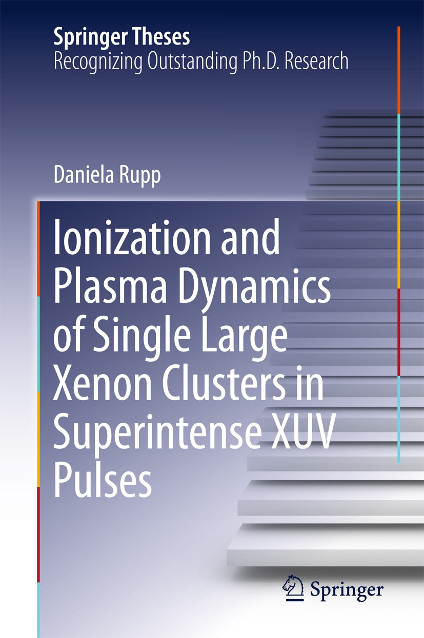 Titlebook: Ionization and Plasma Dynamics of Single Large Xenon Clusters in Superintense XUV Pulses; Daniela Rupp Book 2016 Springer International Pu Titlebook: Ionization and Plasma Dynamics of Single Large Xenon Clusters in Superintense XUV Pulses; Daniela Rupp Book 2016 Springer International Pu