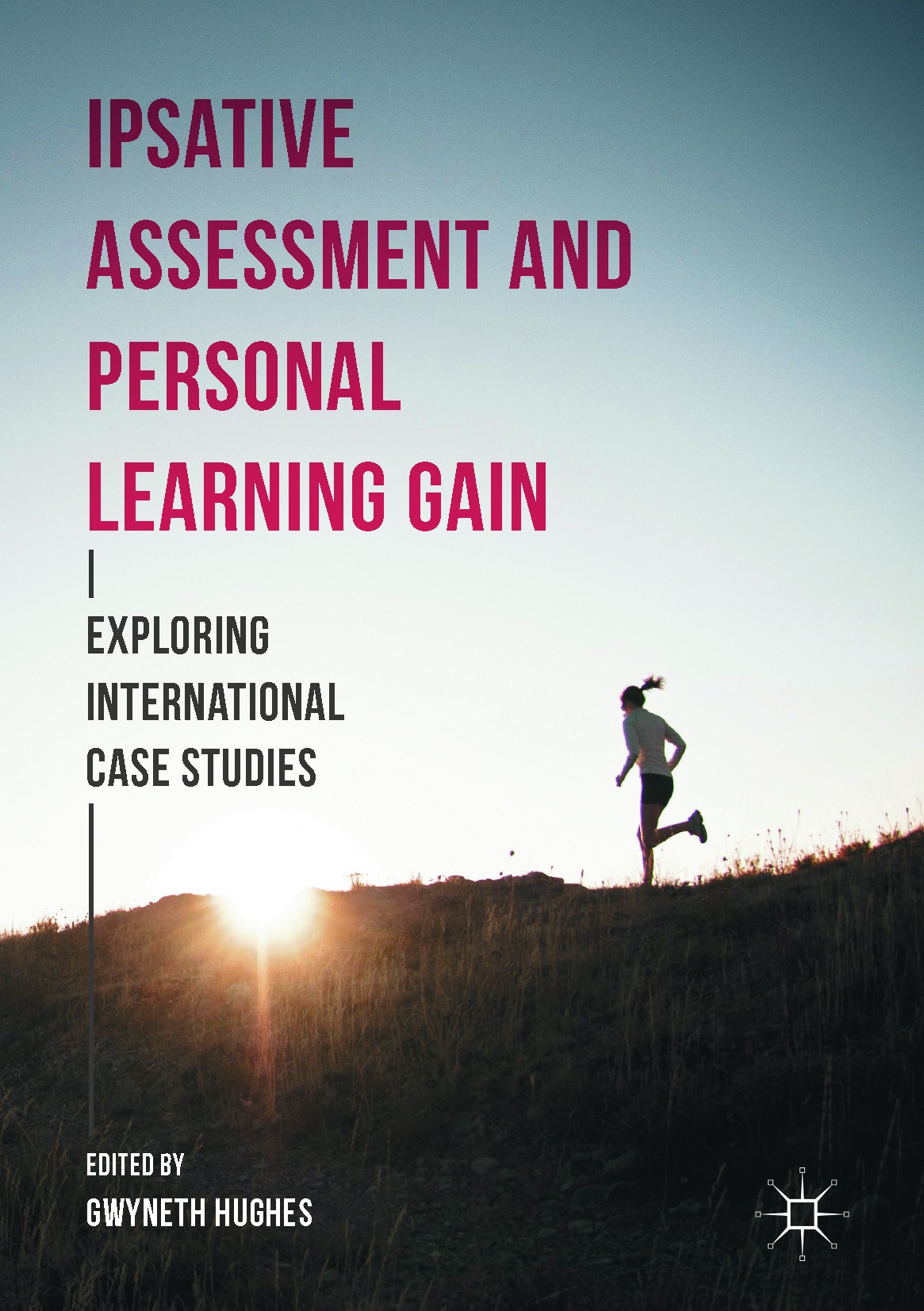 Titlebook: Ipsative Assessment and Personal Learning Gain; Exploring Internatio Gwyneth Hughes Book 2017 The Editor(s) (if applicable) and The Author( Titlebook: Ipsative Assessment and Personal Learning Gain; Exploring Internatio Gwyneth Hughes Book 2017 The Editor(s) (if applicable) and The Author(