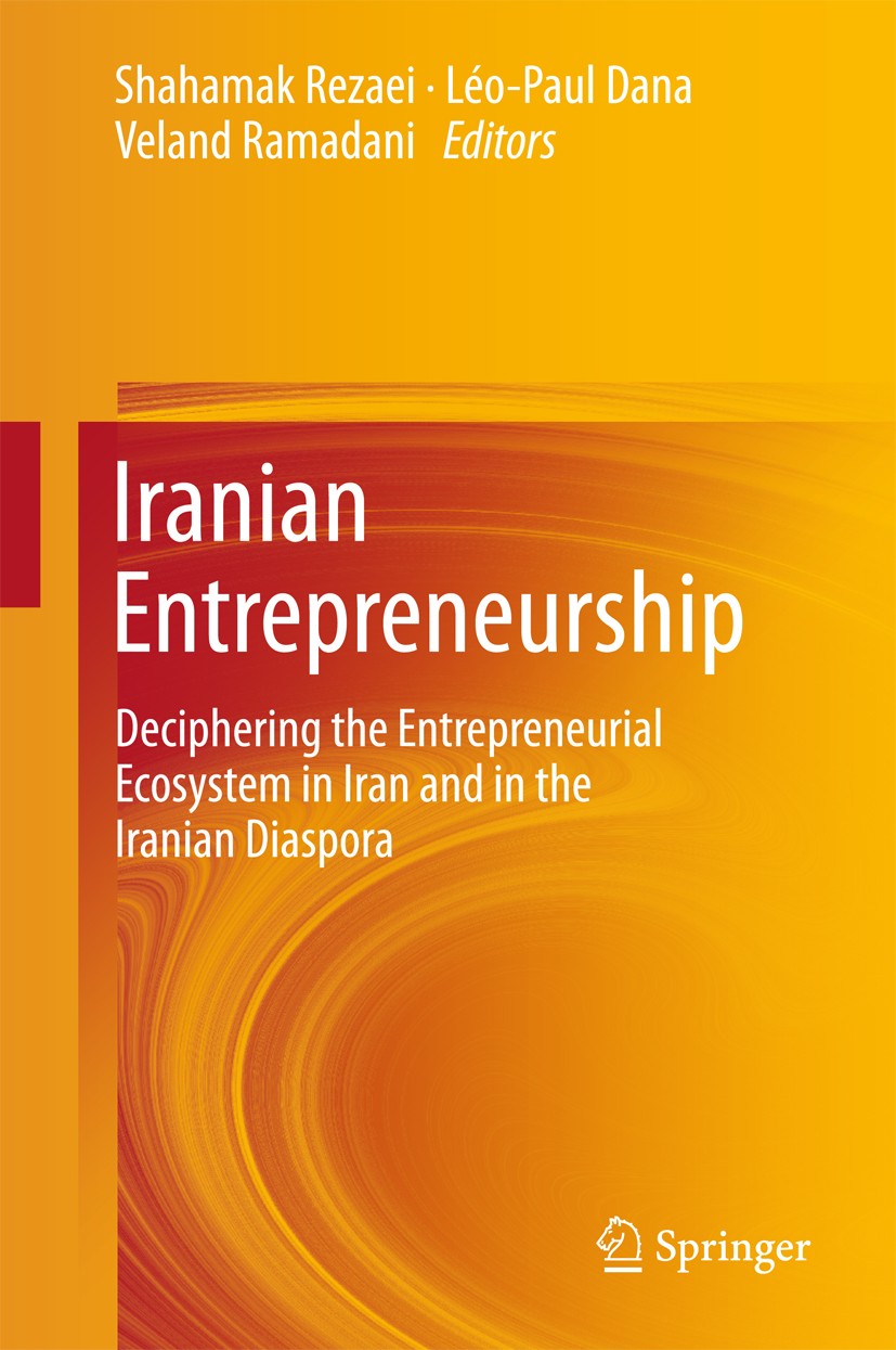 Titlebook: Iranian Entrepreneurship; Deciphering the Entr Shahamak Rezaei,Leo-Paul Dana,Veland Ramadani Book 2017 Springer International Publishing AG Titlebook: Iranian Entrepreneurship; Deciphering the Entr Shahamak Rezaei,Leo-Paul Dana,Veland Ramadani Book 2017 Springer International Publishing AG