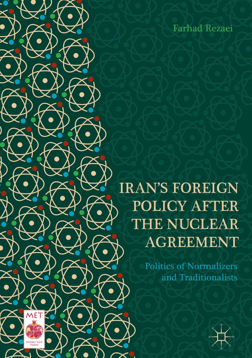 Titlebook: Iran’s Foreign Policy After the Nuclear Agreement; Politics of Normaliz Farhad Rezaei Book 2019 The Editor(s) (if applicable) and The Autho Titlebook: Iran’s Foreign Policy After the Nuclear Agreement; Politics of Normaliz Farhad Rezaei Book 2019 The Editor(s) (if applicable) and The Autho