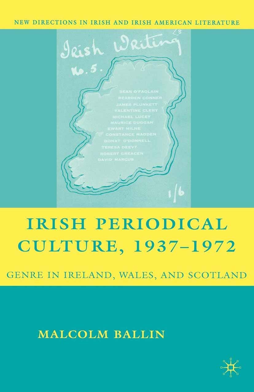 Titlebook: Irish Periodical Culture, 1937-1972; Genre in Ireland, Wa Malcolm Ballin Book 2008 Palgrave Macmillan, a division of Nature America Inc. 20 Titlebook: Irish Periodical Culture, 1937-1972; Genre in Ireland, Wa Malcolm Ballin Book 2008 Palgrave Macmillan, a division of Nature America Inc. 20