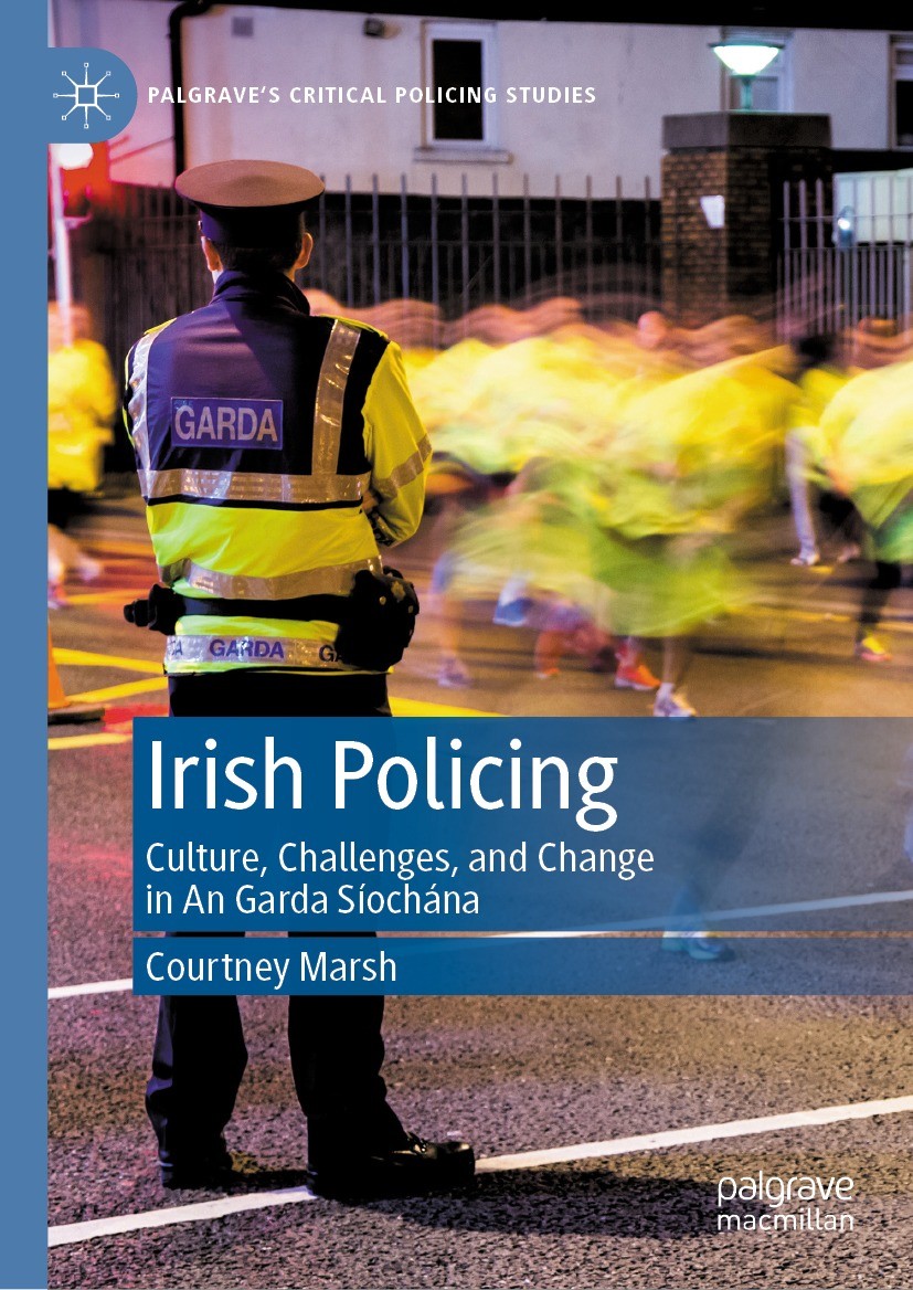 Titlebook: Irish Policing; Culture, Challenges, Courtney Marsh Book 2022 The Editor(s) (if applicable) and The Author(s), under exclusive license to S Titlebook: Irish Policing; Culture, Challenges, Courtney Marsh Book 2022 The Editor(s) (if applicable) and The Author(s), under exclusive license to S