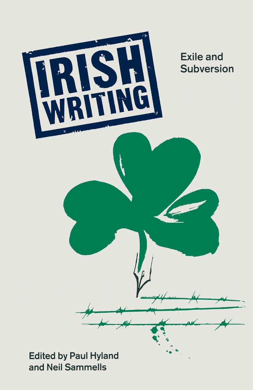 Titlebook: Irish Writing; Exile and Subversion Paul Hyland (Head of History),Neil Sammells (Senio Book 1991 Palgrave Macmillan, a division of Macmilla Titlebook: Irish Writing; Exile and Subversion Paul Hyland (Head of History),Neil Sammells (Senio Book 1991 Palgrave Macmillan, a division of Macmilla
