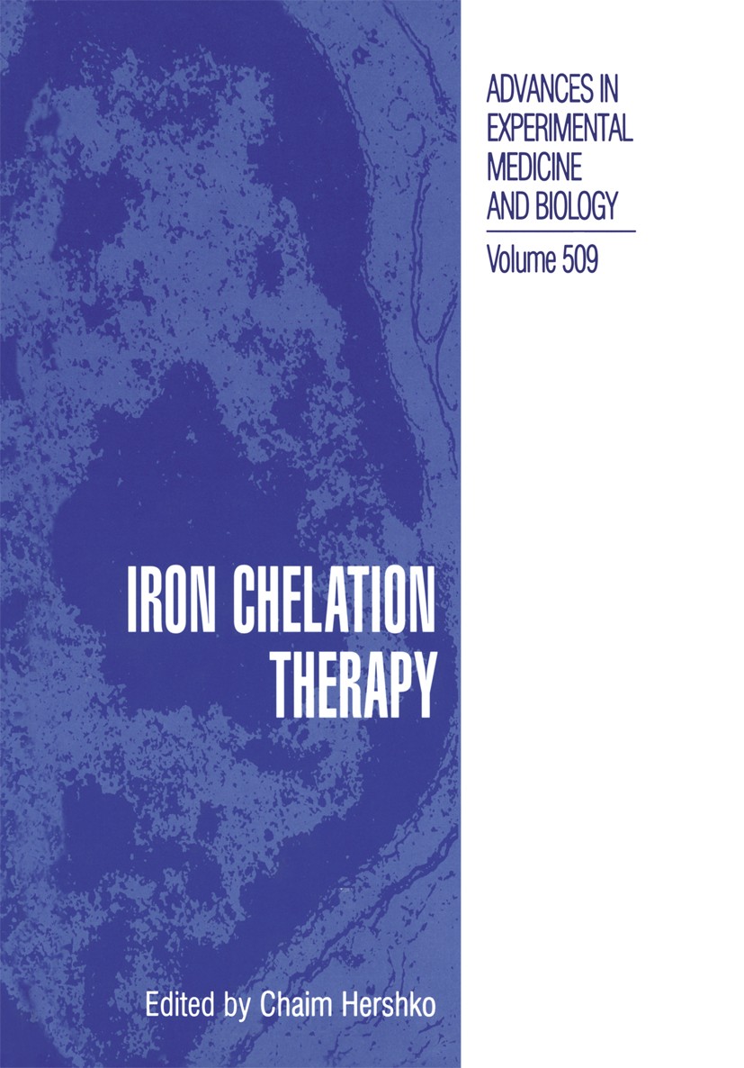 Titlebook: Iron Chelation Therapy; Chaim Hershko Book 2002 The Editor(s) (if applicable) and The Author(s), under exclusive license to Springer Scien Titlebook: Iron Chelation Therapy; Chaim Hershko Book 2002 The Editor(s) (if applicable) and The Author(s), under exclusive license to Springer Scien