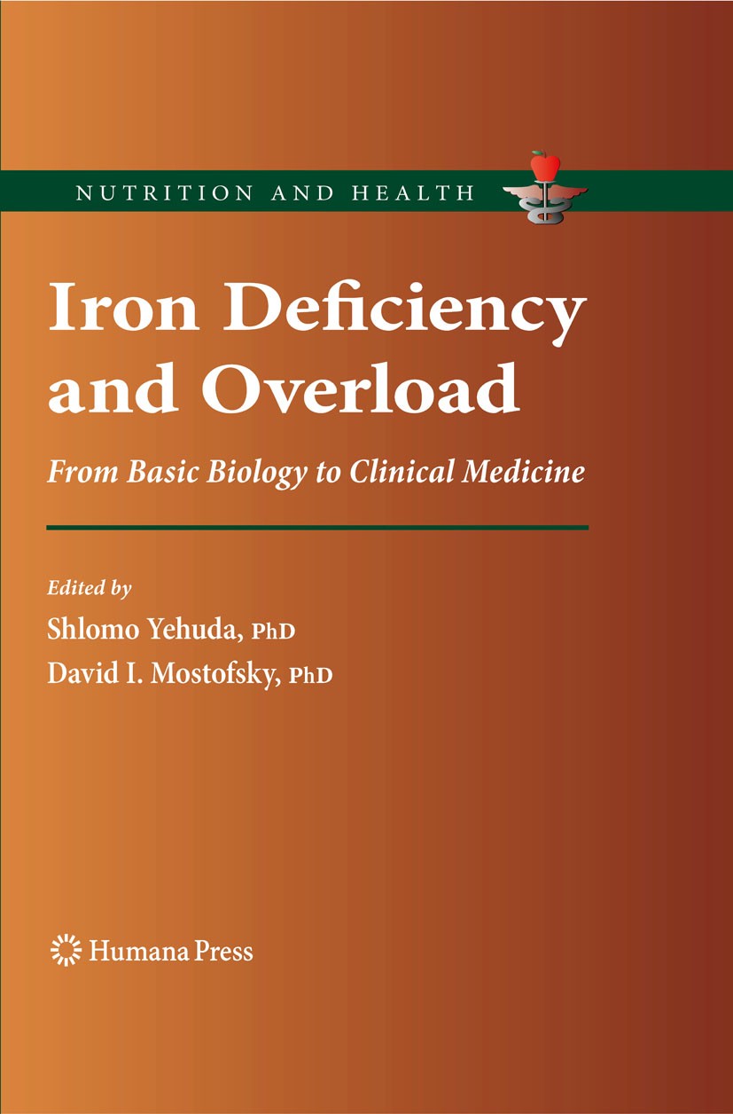 Titlebook: Iron Deficiency and Overload; From Basic Biology t Shlomo Yehuda,David I. Mostofsky Book 2010 Humana Press 2010 Absorption.Iron absorption. Titlebook: Iron Deficiency and Overload; From Basic Biology t Shlomo Yehuda,David I. Mostofsky Book 2010 Humana Press 2010 Absorption.Iron absorption.