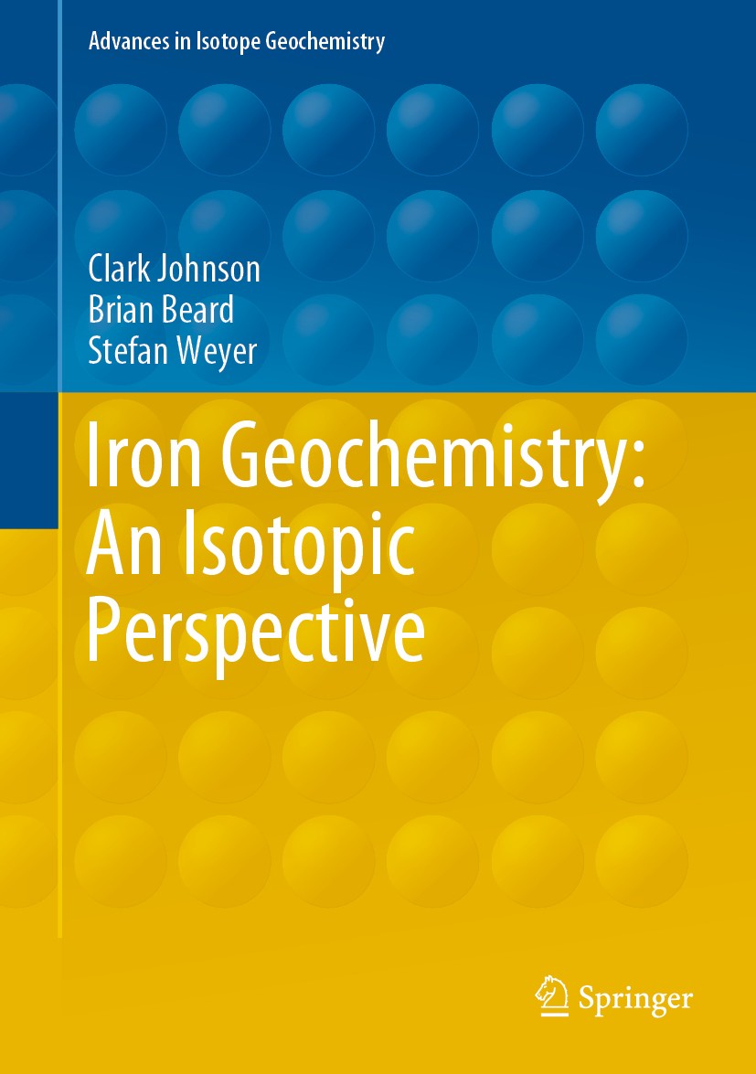 Titlebook: Iron Geochemistry: An Isotopic Perspective; Clark Johnson,Brian Beard,Stefan Weyer Book 2020 Springer Nature Switzerland AG 2020 Cosmochem Titlebook: Iron Geochemistry: An Isotopic Perspective; Clark Johnson,Brian Beard,Stefan Weyer Book 2020 Springer Nature Switzerland AG 2020 Cosmochem