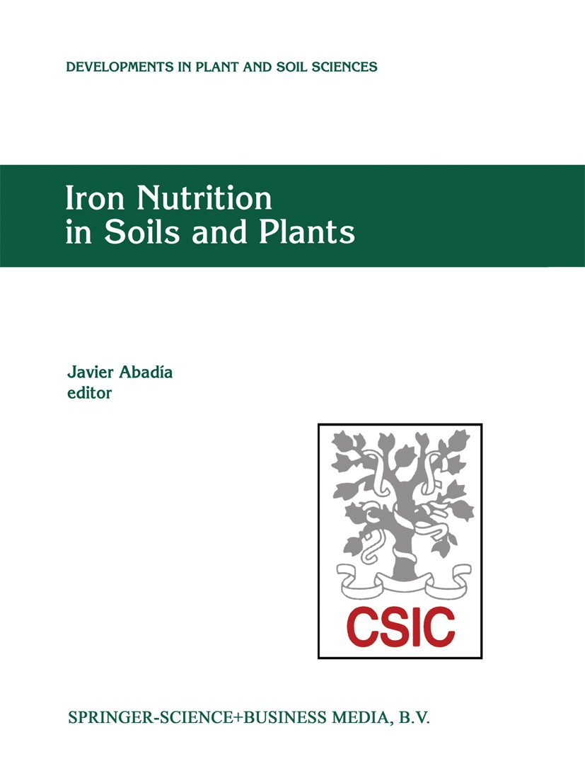Titlebook: Iron Nutrition in Soils and Plants; Proceedings of the S J. Abadía Conference proceedings 1995 Springer Science+Business Media Dordrecht 19 Titlebook: Iron Nutrition in Soils and Plants; Proceedings of the S J. Abadía Conference proceedings 1995 Springer Science+Business Media Dordrecht 19