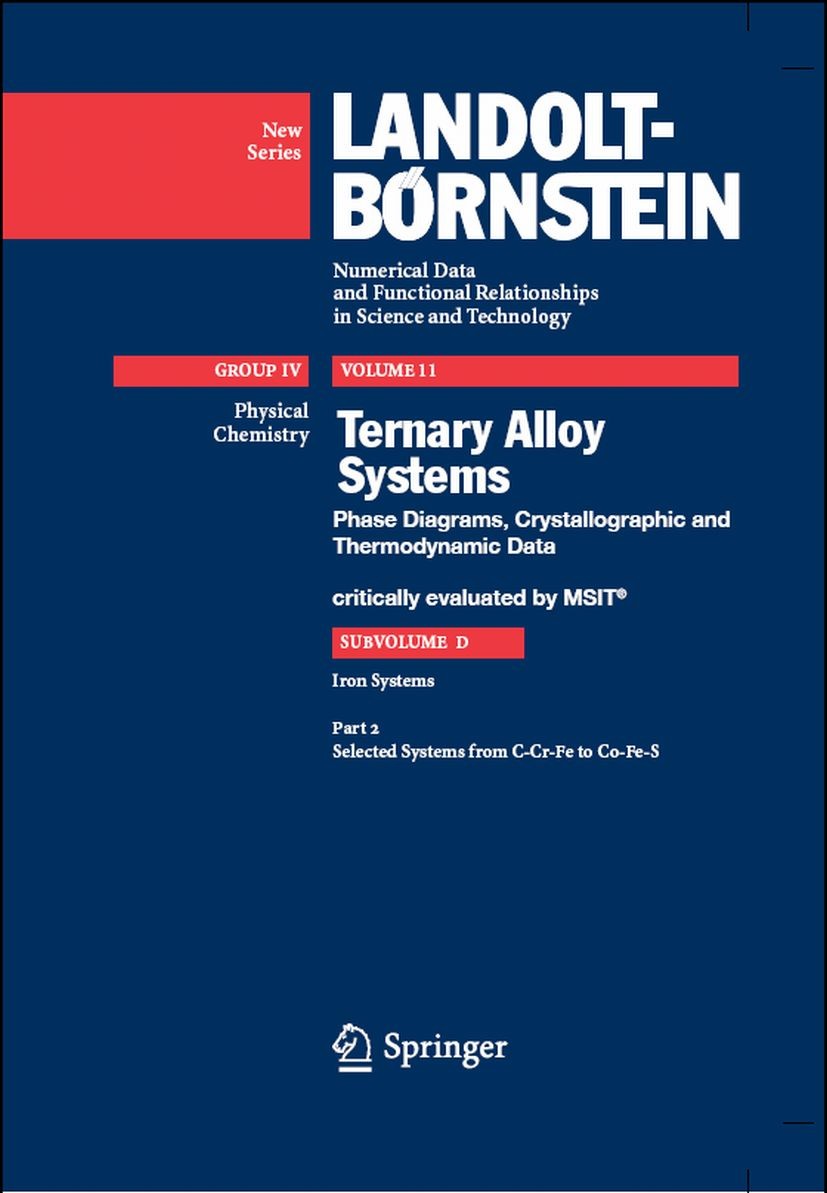 Titlebook: Selected Systems from C-Cr-Fe to Co-Fe-S; Günter Effenberg,Svitlana Ilyenko Book 2008Latest edition Springer-Verlag Berlin Heidelberg 2008 Titlebook: Selected Systems from C-Cr-Fe to Co-Fe-S; Günter Effenberg,Svitlana Ilyenko Book 2008Latest edition Springer-Verlag Berlin Heidelberg 2008