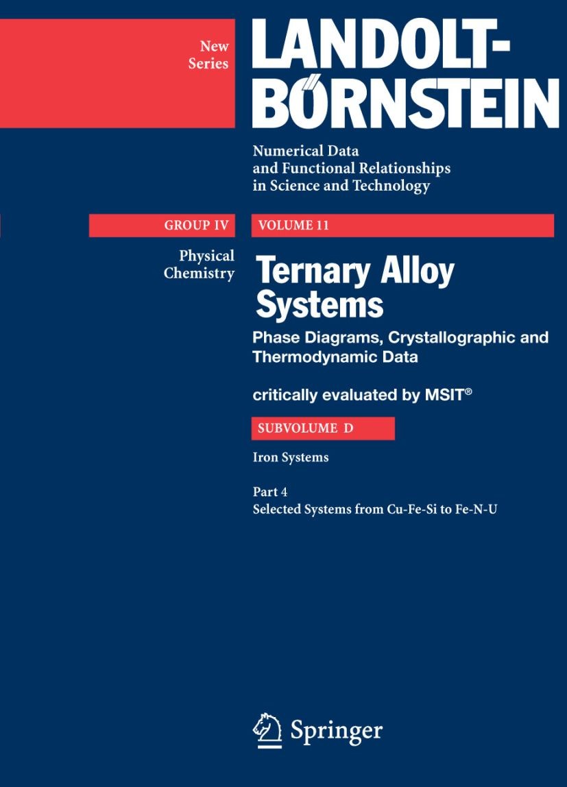 Titlebook: Selected Systems from Cu-Fe-Si to Fe-N-U; Günter Effenberg,Svitlana Ilyenko Book 20081st edition Springer-Verlag Berlin Heidelberg 2008 Te Titlebook: Selected Systems from Cu-Fe-Si to Fe-N-U; Günter Effenberg,Svitlana Ilyenko Book 20081st edition Springer-Verlag Berlin Heidelberg 2008 Te