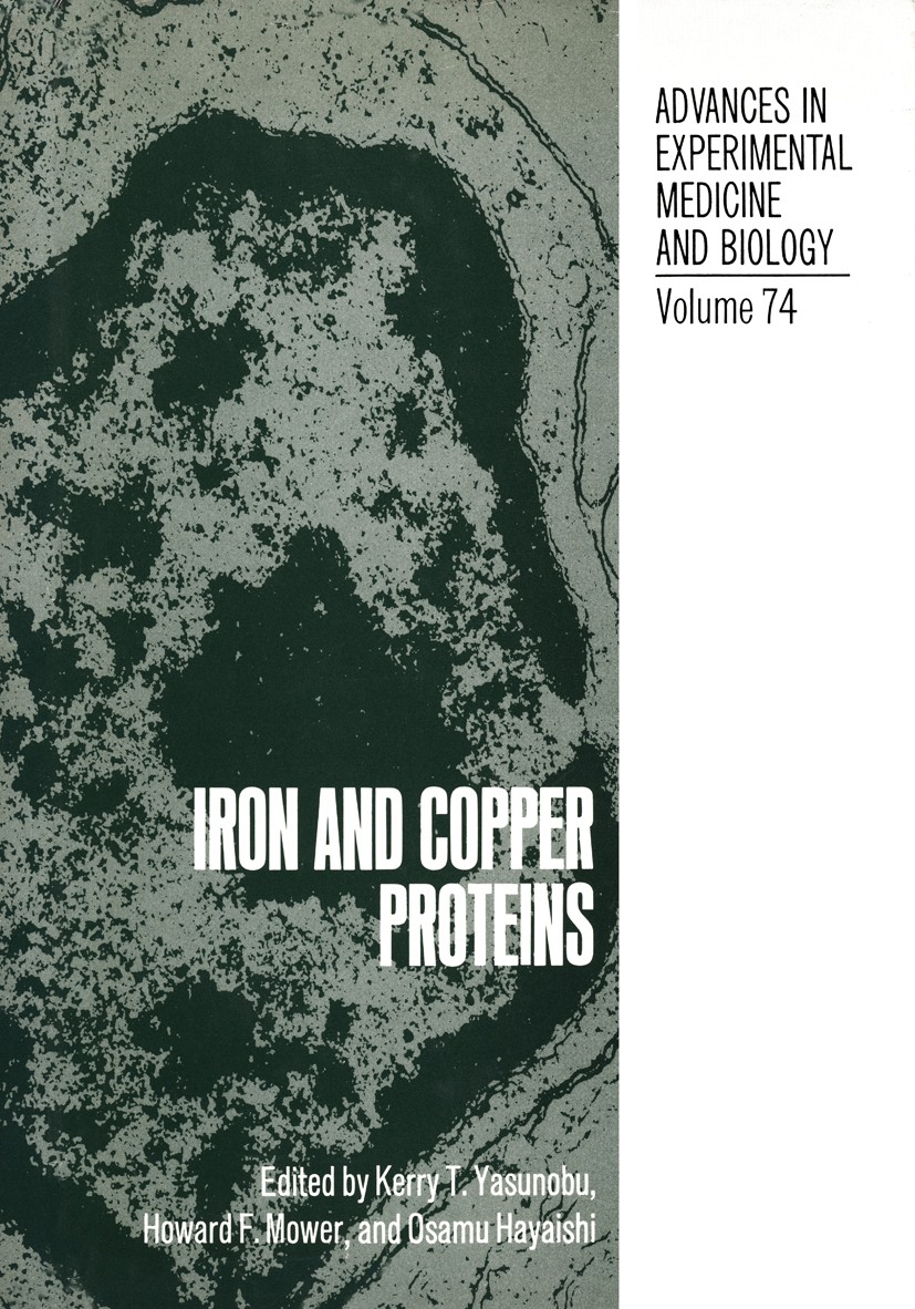 Titlebook: Iron and Copper Proteins; Kerry T. Yasunodu,Howard F. Mower,Osamu Hayaishi Book 1976 The Editor(s) (if applicable) and The Author(s), unde Titlebook: Iron and Copper Proteins; Kerry T. Yasunodu,Howard F. Mower,Osamu Hayaishi Book 1976 The Editor(s) (if applicable) and The Author(s), unde