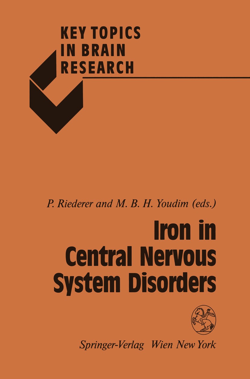 Titlebook: Iron in Central Nervous System Disorders; Peter Riederer,M. B. H. Youdim Conference proceedings 1993 Springer-Verlag/Wien 1993 Central Ner Titlebook: Iron in Central Nervous System Disorders; Peter Riederer,M. B. H. Youdim Conference proceedings 1993 Springer-Verlag/Wien 1993 Central Ner