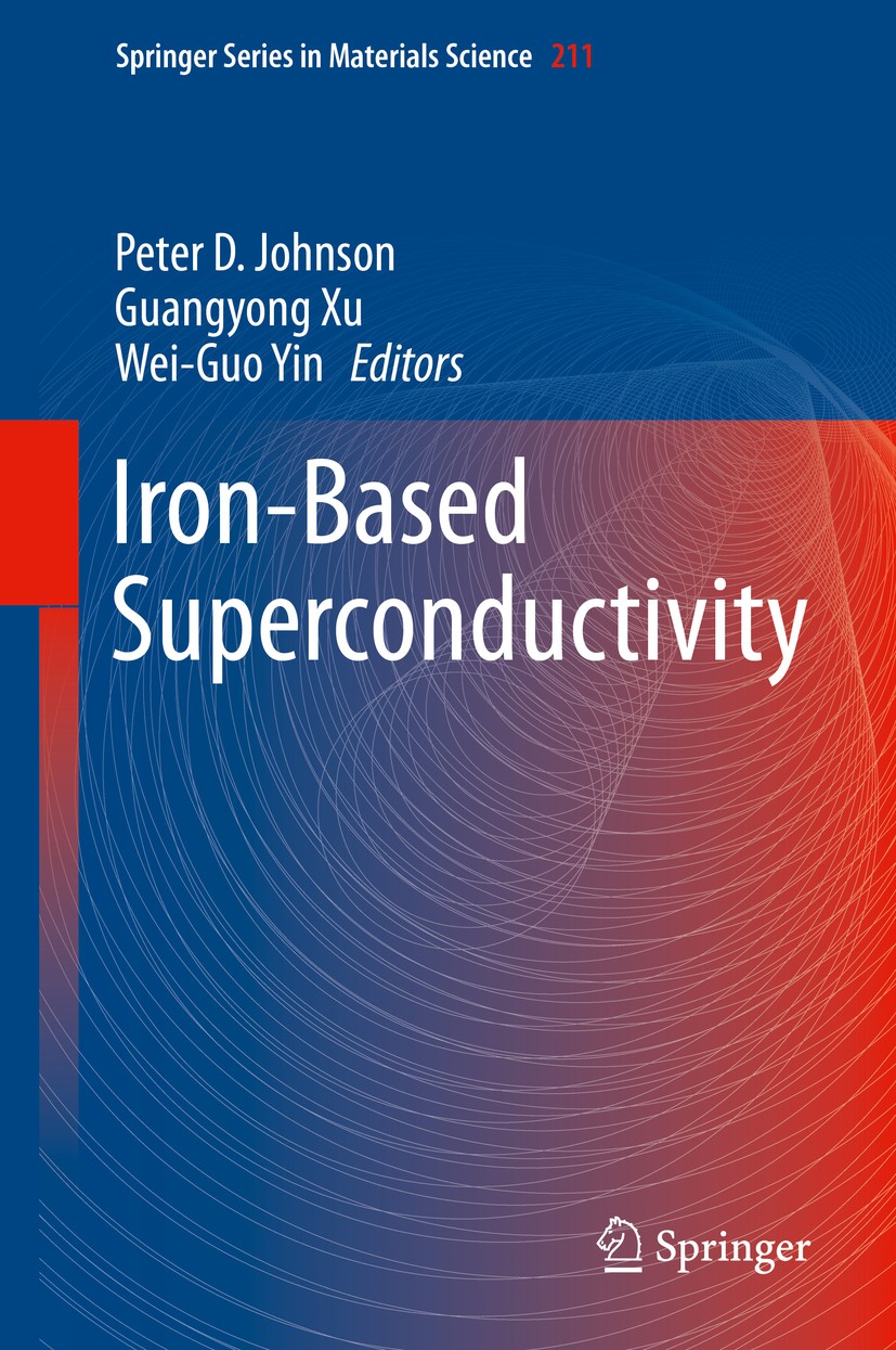 Titlebook: Iron-Based Superconductivity; Peter D. Johnson,Guangyong Xu,Wei-Guo Yin Book 2015 Springer International Publishing Switzerland 2015 ARPES Titlebook: Iron-Based Superconductivity; Peter D. Johnson,Guangyong Xu,Wei-Guo Yin Book 2015 Springer International Publishing Switzerland 2015 ARPES