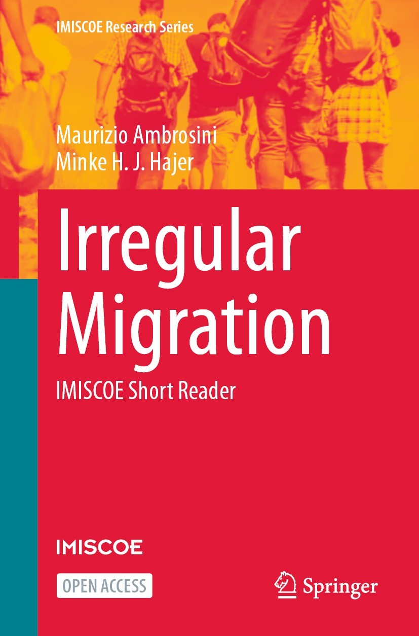 Titlebook: Irregular Migration; IMISCOE Short Reader Maurizio Ambrosini,Minke H.J. Hajer Book‘‘‘‘‘‘‘‘ 2023 The Editor(s) (if applicable) and The Autho Titlebook: Irregular Migration; IMISCOE Short Reader Maurizio Ambrosini,Minke H.J. Hajer Book‘‘‘‘‘‘‘‘ 2023 The Editor(s) (if applicable) and The Autho