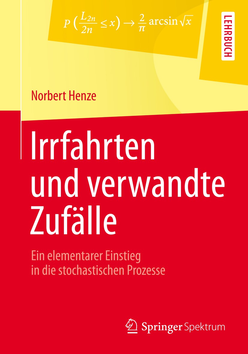 Titlebook: Irrfahrten und verwandte Zufälle; Ein elementarer Eins Norbert Henze Textbook 20131st edition Der/die Herausgeber bzw. der/die Autor(en), e Titlebook: Irrfahrten und verwandte Zufälle; Ein elementarer Eins Norbert Henze Textbook 20131st edition Der/die Herausgeber bzw. der/die Autor(en), e