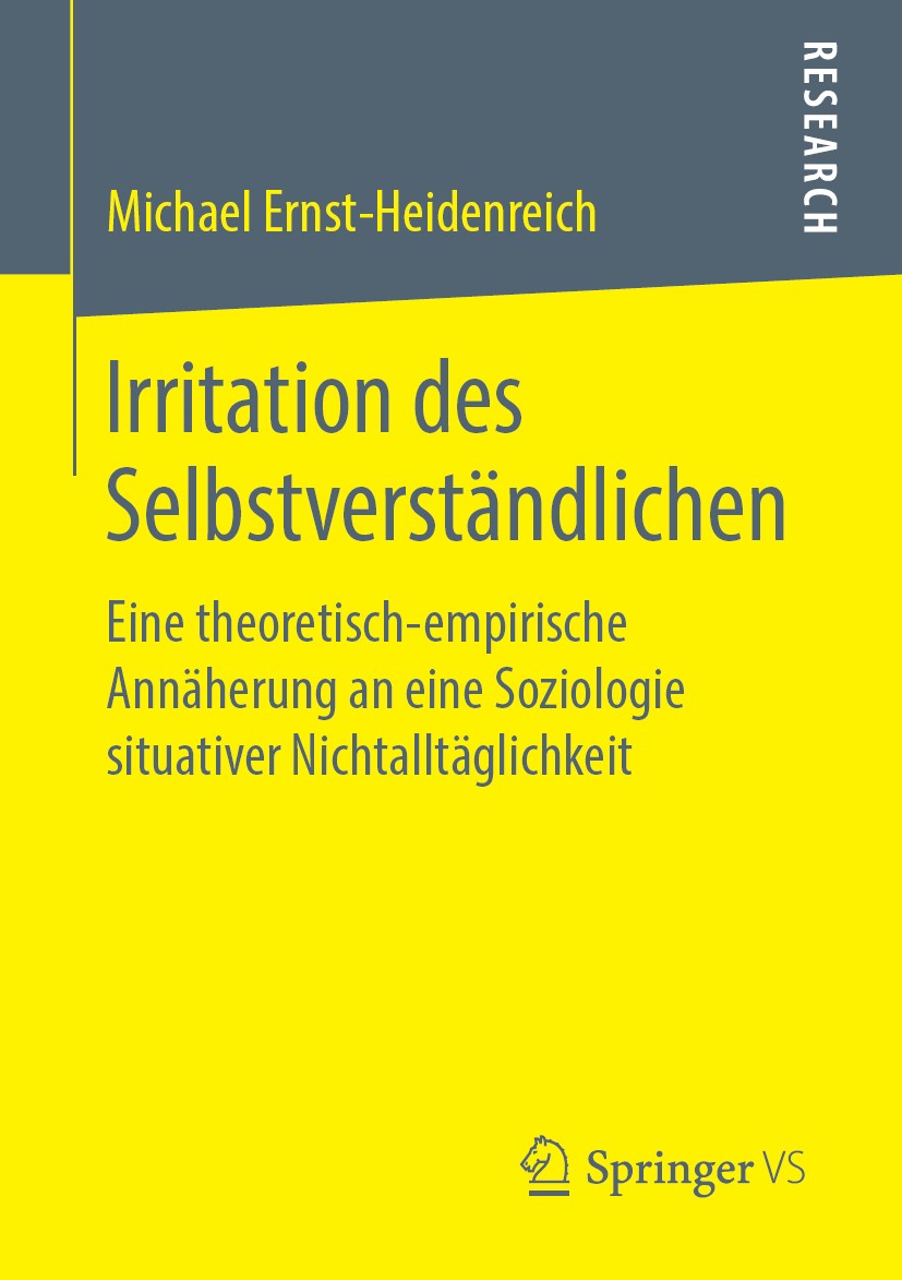 Titlebook: Irritation des Selbstverständlichen; Eine theoretisch-emp Michael Ernst-Heidenreich Book 2019 Springer Fachmedien Wiesbaden GmbH, ein Teil Titlebook: Irritation des Selbstverständlichen; Eine theoretisch-emp Michael Ernst-Heidenreich Book 2019 Springer Fachmedien Wiesbaden GmbH, ein Teil