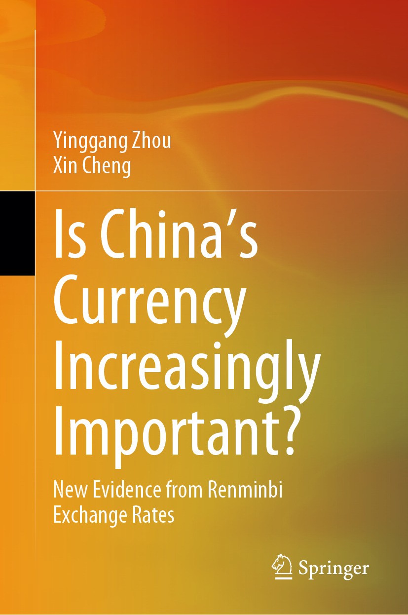 Titlebook: Is China‘s Currency Increasingly Important?; New Evidence from Re Yinggang Zhou,Xin Cheng Book 2024 The Editor(s) (if applicable) and The A Titlebook: Is China‘s Currency Increasingly Important?; New Evidence from Re Yinggang Zhou,Xin Cheng Book 2024 The Editor(s) (if applicable) and The A