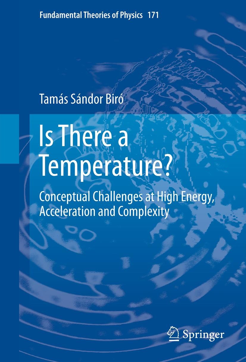 Titlebook: Is There a Temperature?; Conceptual Challenge Tamás Sándor Biró Book 2011 Springer Science+Business Media, LLC 2011 Black hole thermodynami Titlebook: Is There a Temperature?; Conceptual Challenge Tamás Sándor Biró Book 2011 Springer Science+Business Media, LLC 2011 Black hole thermodynami