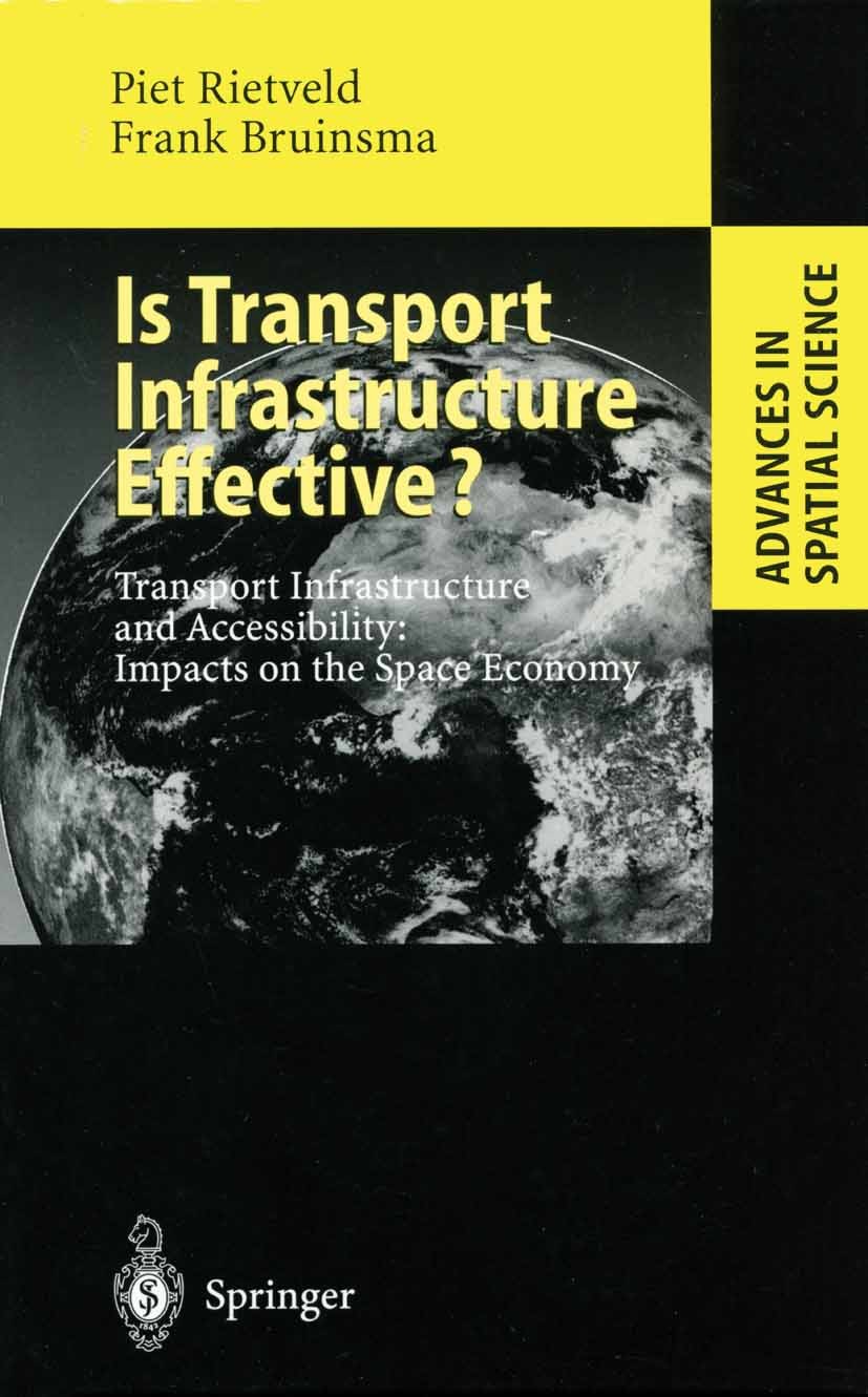 Titlebook: Is Transport Infrastructure Effective?; Transport Infrastruc Piet Rietveld,Frank Bruinsma Book 1998 Springer-Verlag Berlin · Heidelberg 199 Titlebook: Is Transport Infrastructure Effective?; Transport Infrastruc Piet Rietveld,Frank Bruinsma Book 1998 Springer-Verlag Berlin · Heidelberg 199