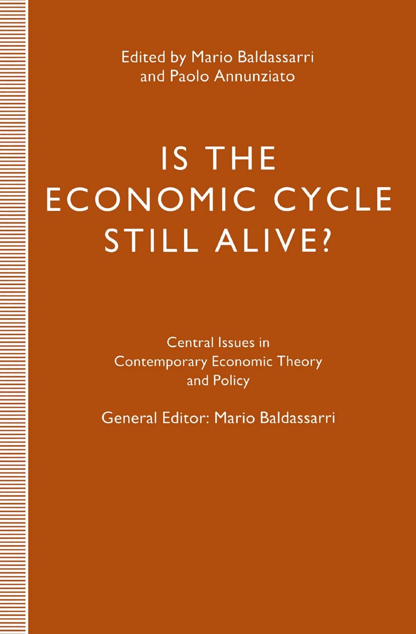 Titlebook: Is the Economic Cycle Still Alive?; Theory, Evidence and Mario Baldassarri (Professor of Economics),Paolo A Book 1994 SIPI Servizio Italian Titlebook: Is the Economic Cycle Still Alive?; Theory, Evidence and Mario Baldassarri (Professor of Economics),Paolo A Book 1994 SIPI Servizio Italian