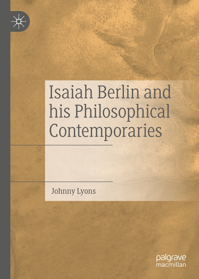Titlebook: Isaiah Berlin and his Philosophical Contemporaries; Johnny Lyons Book 2021 The Editor(s) (if applicable) and The Author(s), under exclusiv Titlebook: Isaiah Berlin and his Philosophical Contemporaries; Johnny Lyons Book 2021 The Editor(s) (if applicable) and The Author(s), under exclusiv