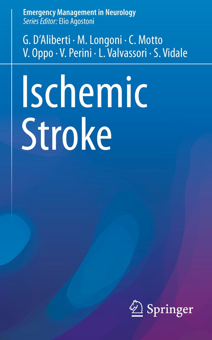 Titlebook: Ischemic Stroke; Giuseppe D’Aliberti,Marco Longoni,Simone Vidale Book 2017 Springer International Publishing Switzerland 2017 Cerebral isc Titlebook: Ischemic Stroke; Giuseppe D’Aliberti,Marco Longoni,Simone Vidale Book 2017 Springer International Publishing Switzerland 2017 Cerebral isc
