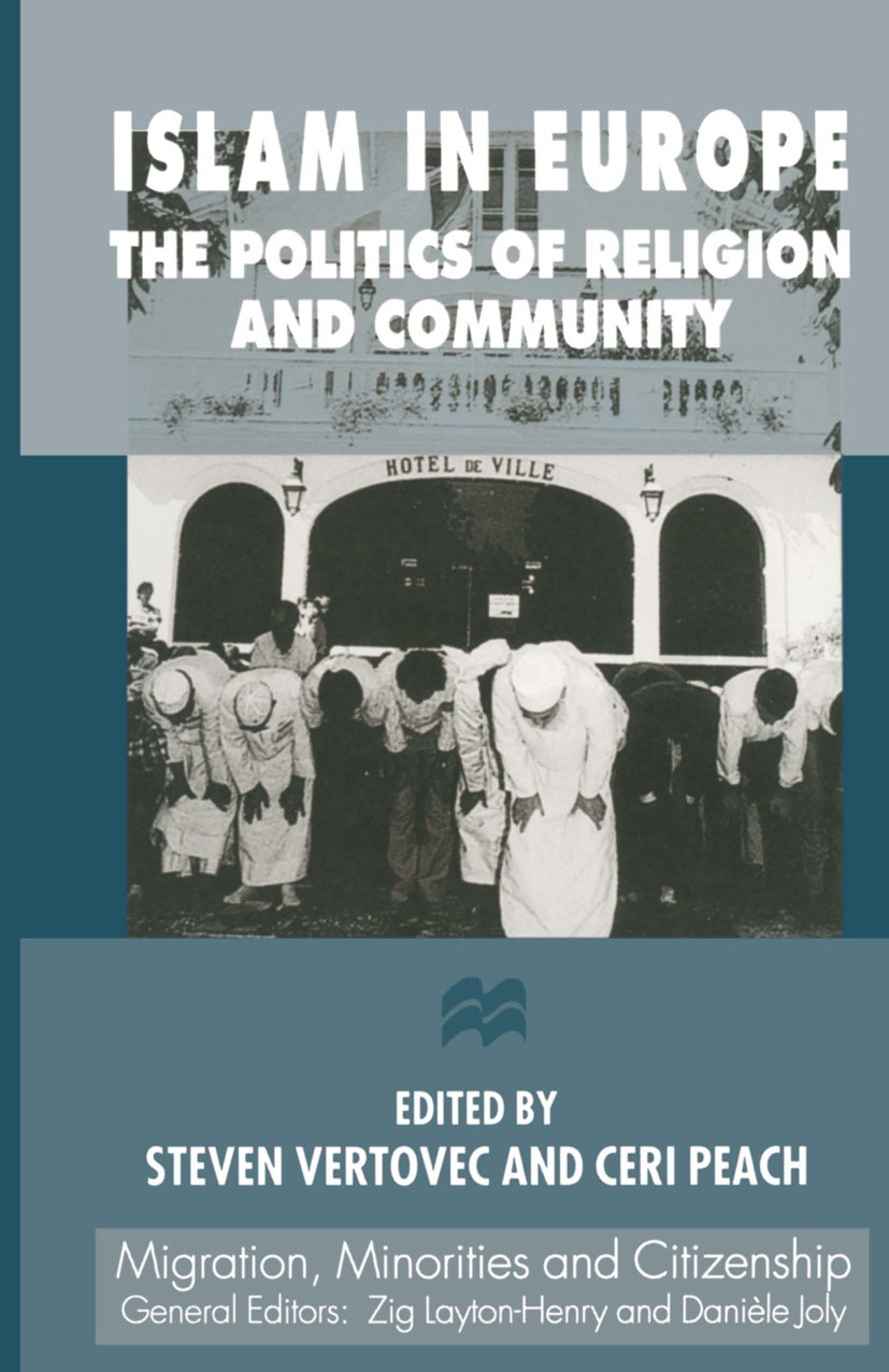 Titlebook: Islam in Europe; The Politics of Reli Steven Vertovec (Principal Research Fellow),Ceri P Book 1997 Palgrave Macmillan, a division of Macmil Titlebook: Islam in Europe; The Politics of Reli Steven Vertovec (Principal Research Fellow),Ceri P Book 1997 Palgrave Macmillan, a division of Macmil