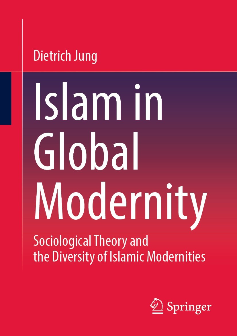 Titlebook: Islam in Global Modernity; Sociological Theory Dietrich Jung Book 2023 The Editor(s) (if applicable) and The Author(s), under exclusive li Titlebook: Islam in Global Modernity; Sociological Theory Dietrich Jung Book 2023 The Editor(s) (if applicable) and The Author(s), under exclusive li