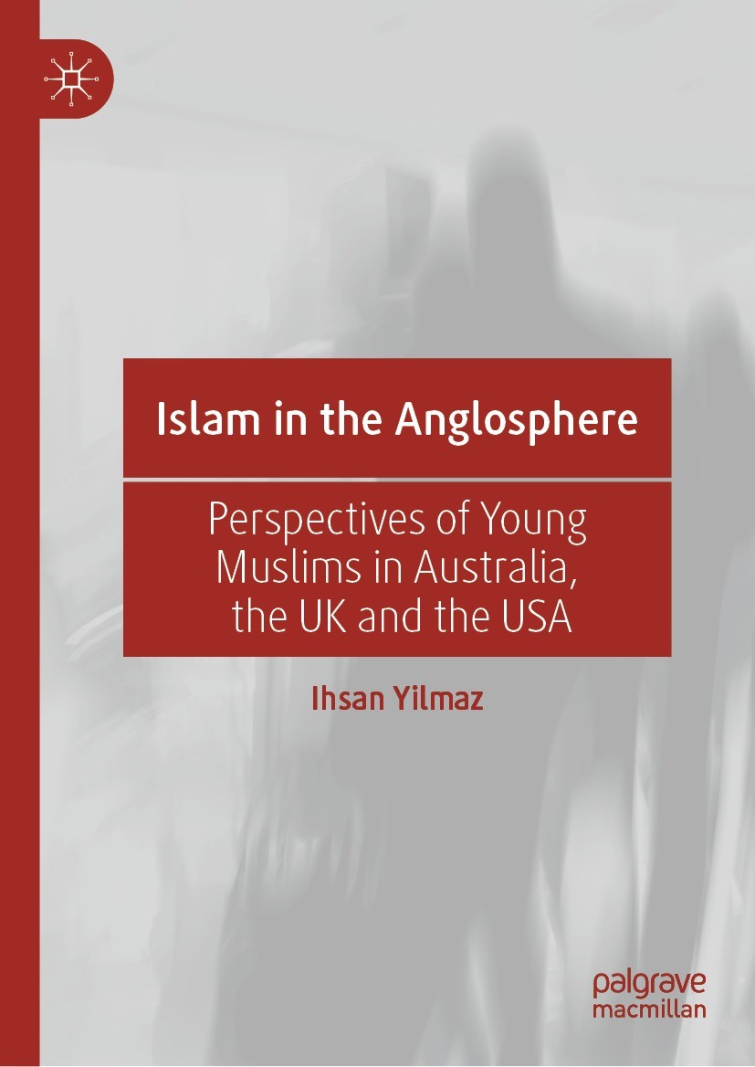 Titlebook: Islam in the Anglosphere; Perspectives of Youn Ihsan Yilmaz Book 2023 The Editor(s) (if applicable) and The Author(s), under exclusive lice Titlebook: Islam in the Anglosphere; Perspectives of Youn Ihsan Yilmaz Book 2023 The Editor(s) (if applicable) and The Author(s), under exclusive lice